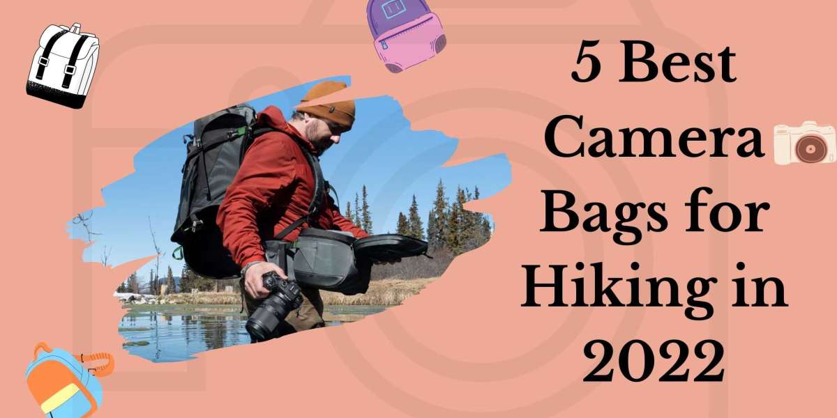 5 Best Camera Bags for Hiking in 2022