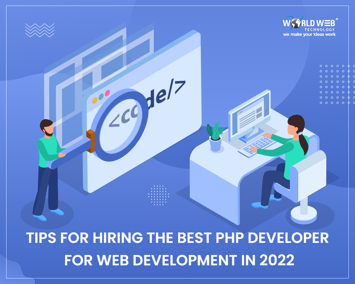 Tips for Hiring the best PHP Developers for Web Development in 2022