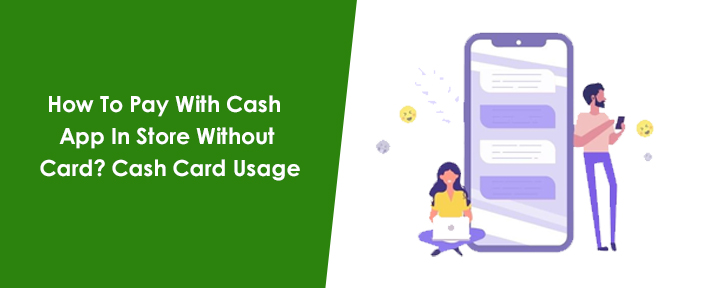 How To Pay With Cash App In Store Without Card? Cash Card Usage
