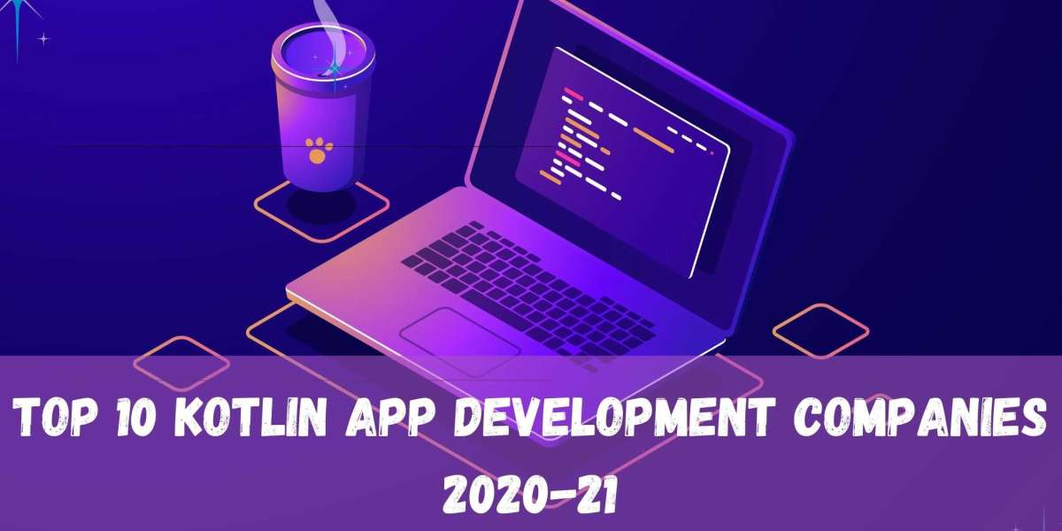 Top 10 Kotlin App Development Companies 2020-21