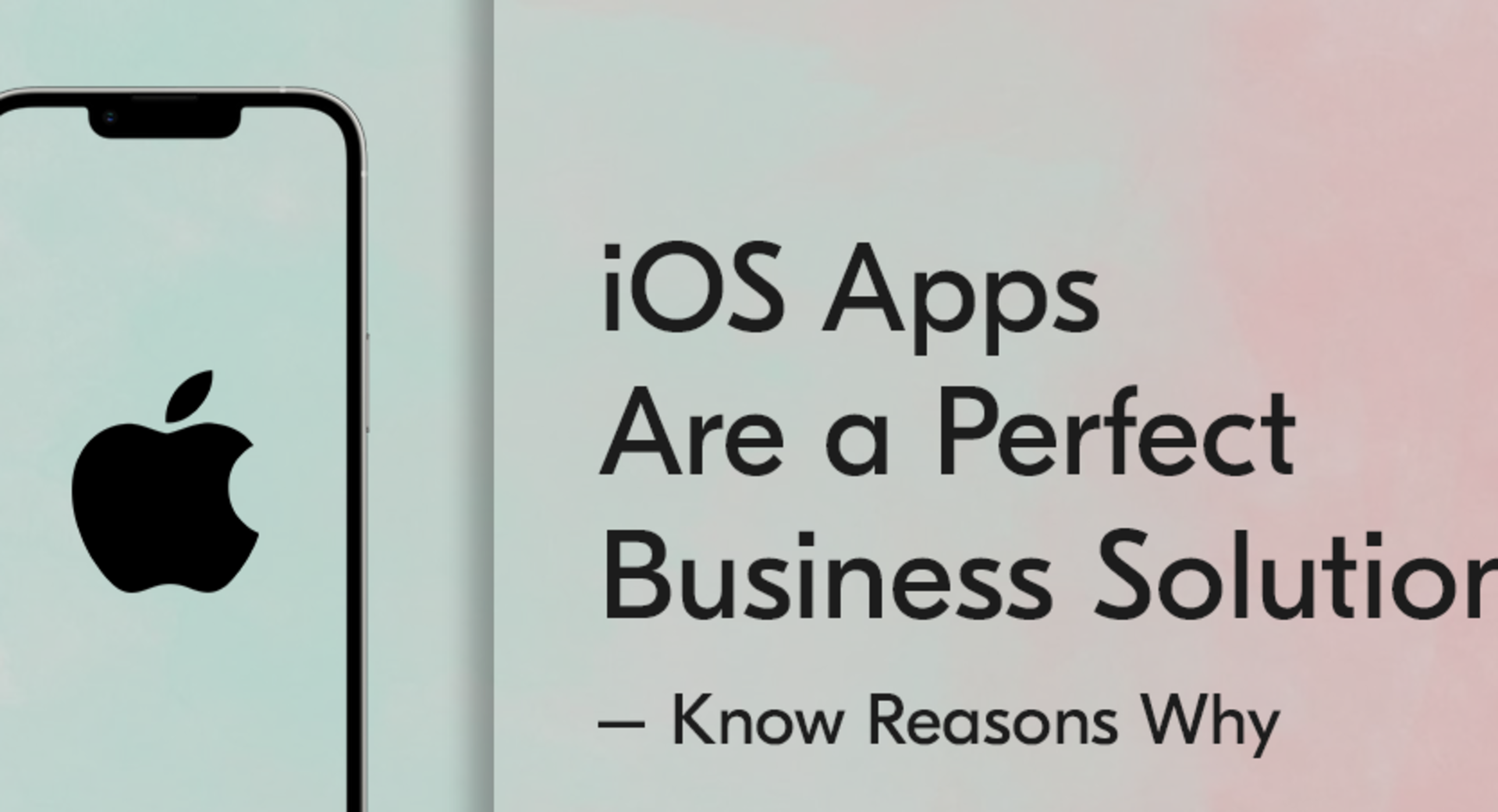 iOS Apps Are a Perfect Business Solution – Know Reasons Why