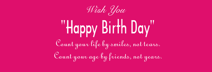 Best Happy Birthday Wishes, Birthday Quotes, Messages and Images.