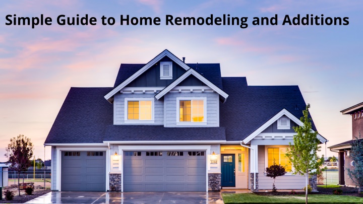 PPT - The Ultimate Guide to Home Remodeling and Additions by Tyson Dirksen PowerPoint Presentation - ID:11413406