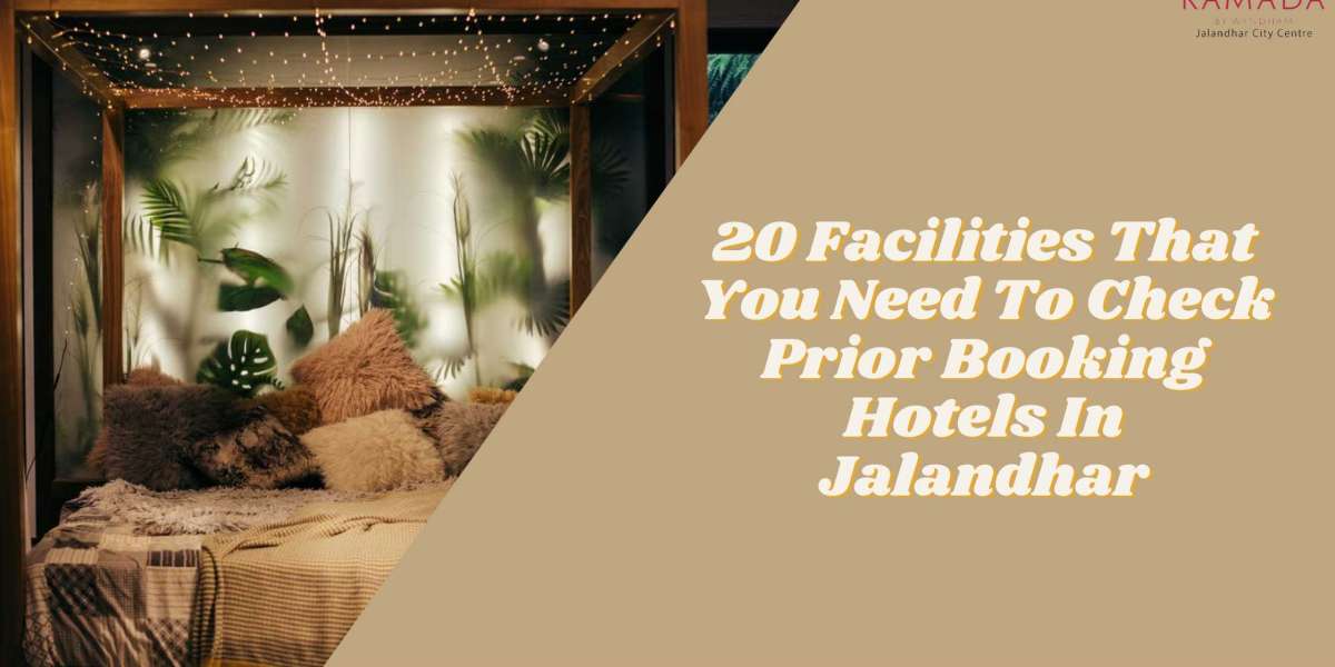 20 Facilities That You Need To Check Prior Booking Hotels In Jalandhar