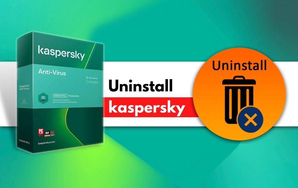 Uninstall Kaspersky - Using Control Panel & Kaspersky Removal