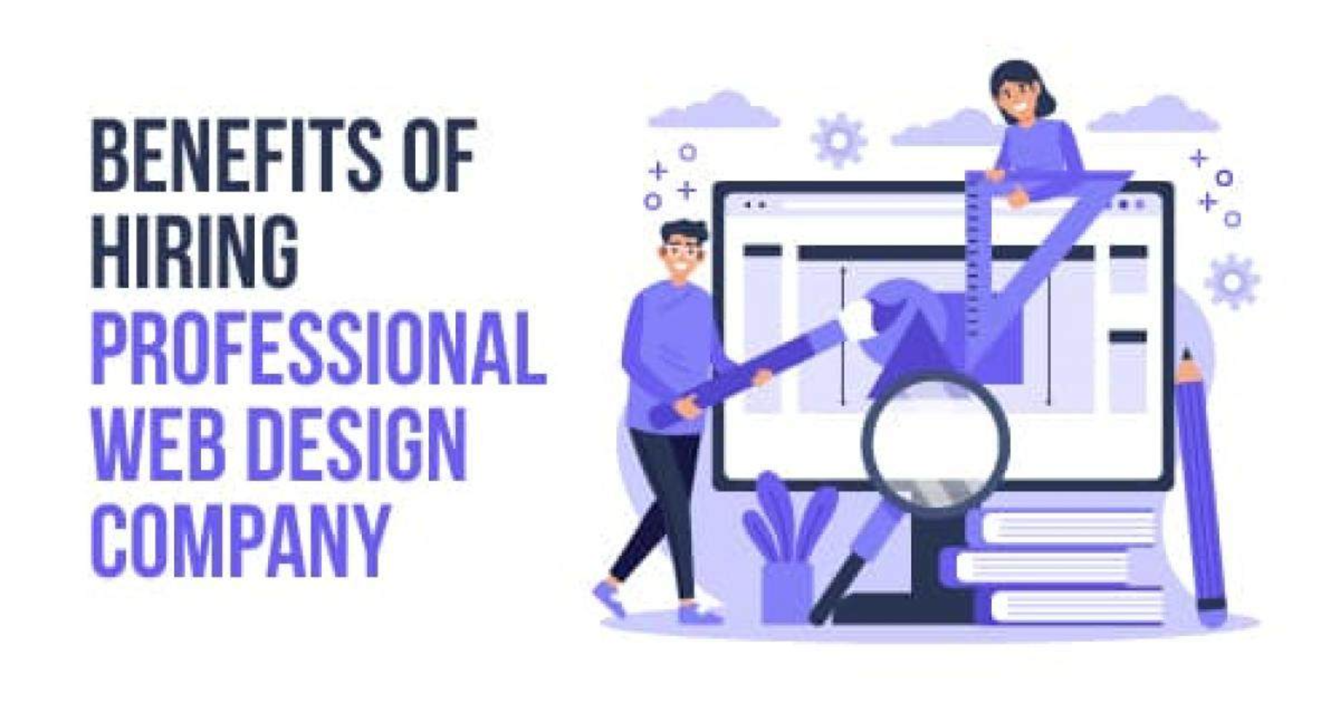What Are Some Benefits Of Hiring A Professional Web Design Company? | brandconndigital