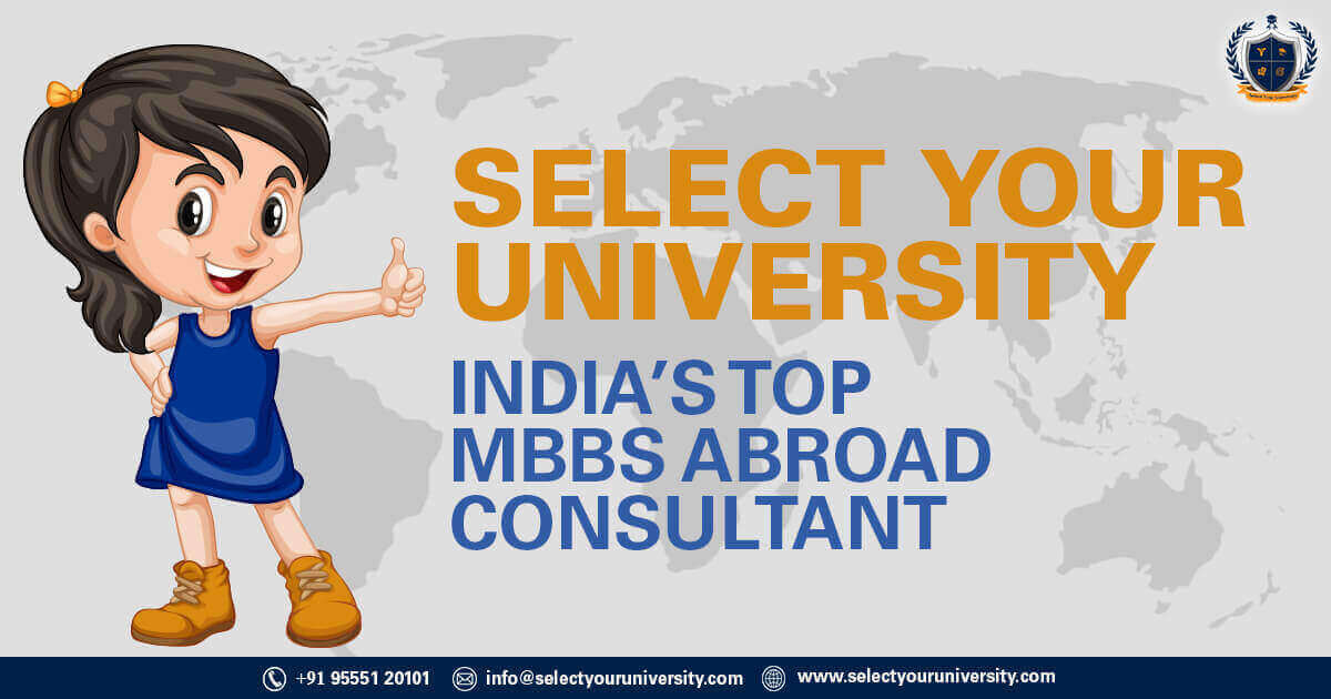 Select Your University - #1 India's MBBS Abroad Consultant