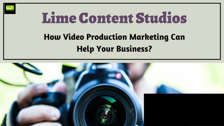 PPT - How Can Video Production Marketing Help Your Business To Grow PowerPoint Presentation - ID:11441813