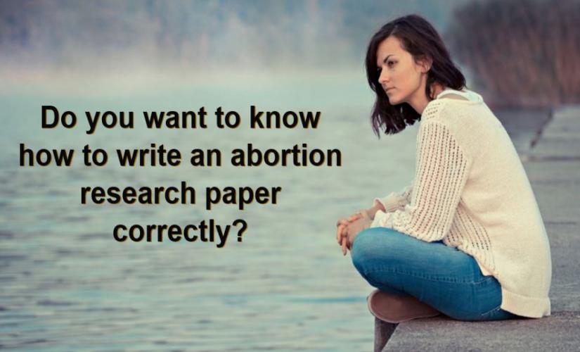 How to Write an Abortion Research Paper Correctly