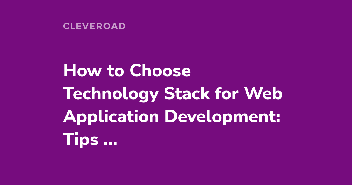 Technology Stack for Web Development of Your Project