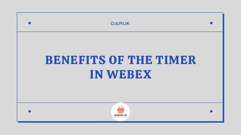 A Video Timer's Benefits in Webex Meetings