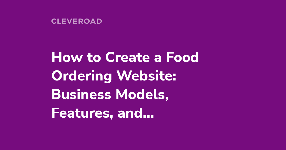 How to Make a Food Ordering Website: Points to Consider Before the Development