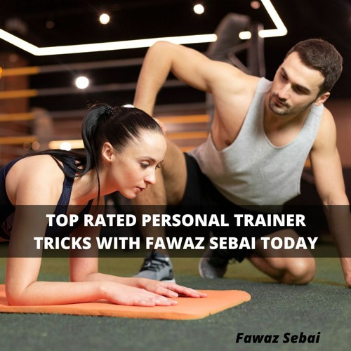 Stream Top rated personal trainer tricks with Fawaz Sebai today by Fawaz Sebai | Listen online for free on SoundCloud
