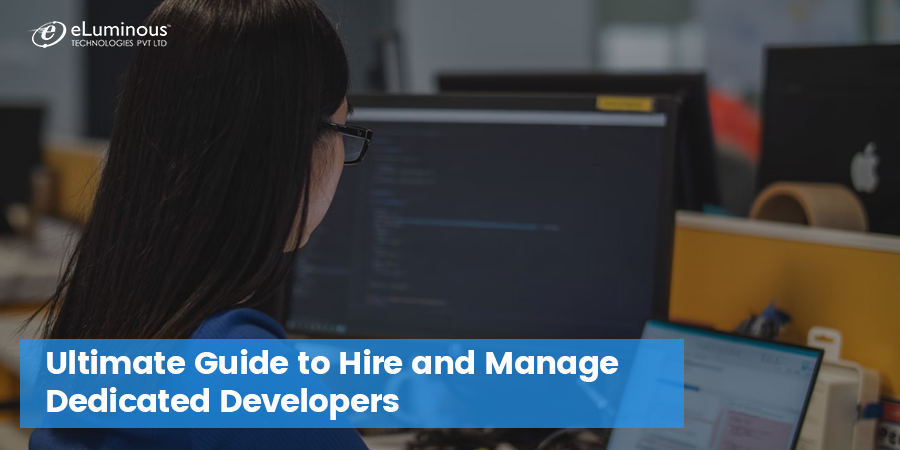 Ultimate Guide to Hire and Manage Dedicated Developers