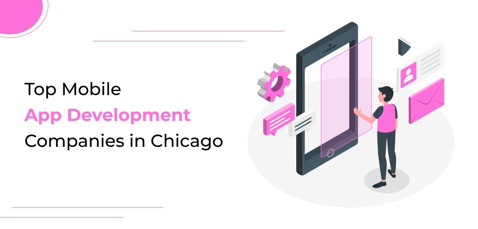 5 Top Mobile App Development Companies in Chicago | by Zazz Company | Aug, 2022 | Medium