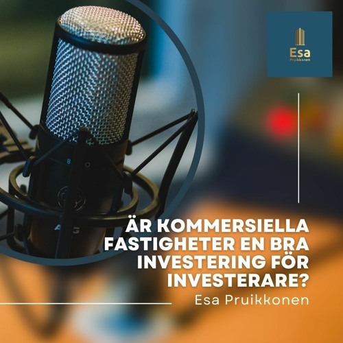 Stream Är kommersiella fastigheter en bra investering för investerare? by Esa Pruikkonen | Listen online for free on SoundCloud