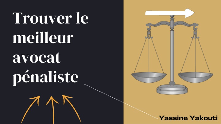 PPT - Trouver le meilleur avocat pénaliste | Yassine Yakouti PowerPoint Presentation - ID:11582404