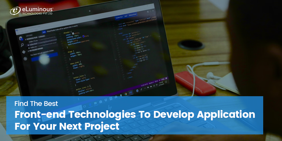 Top Front end Technologies to Develop Applications in 2022