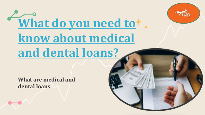 What do you need to know about medical and dental loans? | edocr