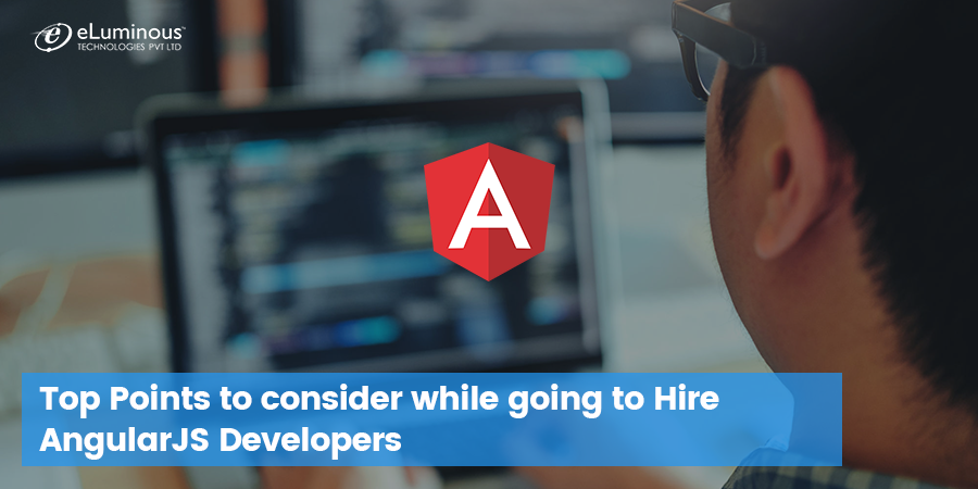 Top Points to consider while Hiring AngularJS Developers