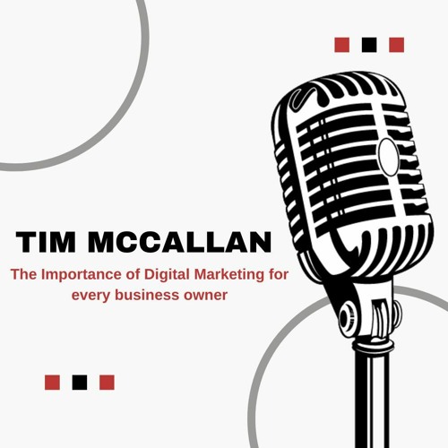 Stream Getting started with digital marketing as a business owner | Tim Mccallan by Tim Mccallan | Listen online for free on SoundCloud