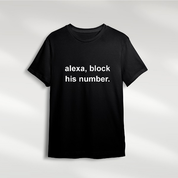 Buy ALEXA BLOCK HIS NUMBER T SHIRT Online in India - Chitrkala
