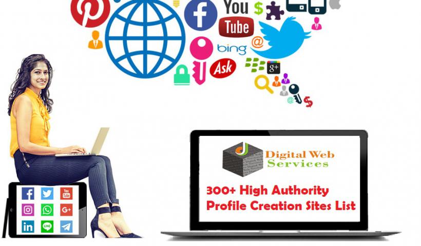 300+ Profile Creation Sites List 2022 With High DA & Dofollow Link