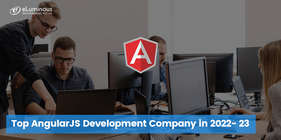 Top AngularJS Development Company in 2022- 23