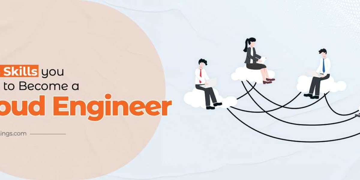 Top 6 Cloud Engineer Skills required to Become a Successful Cloud Engineer