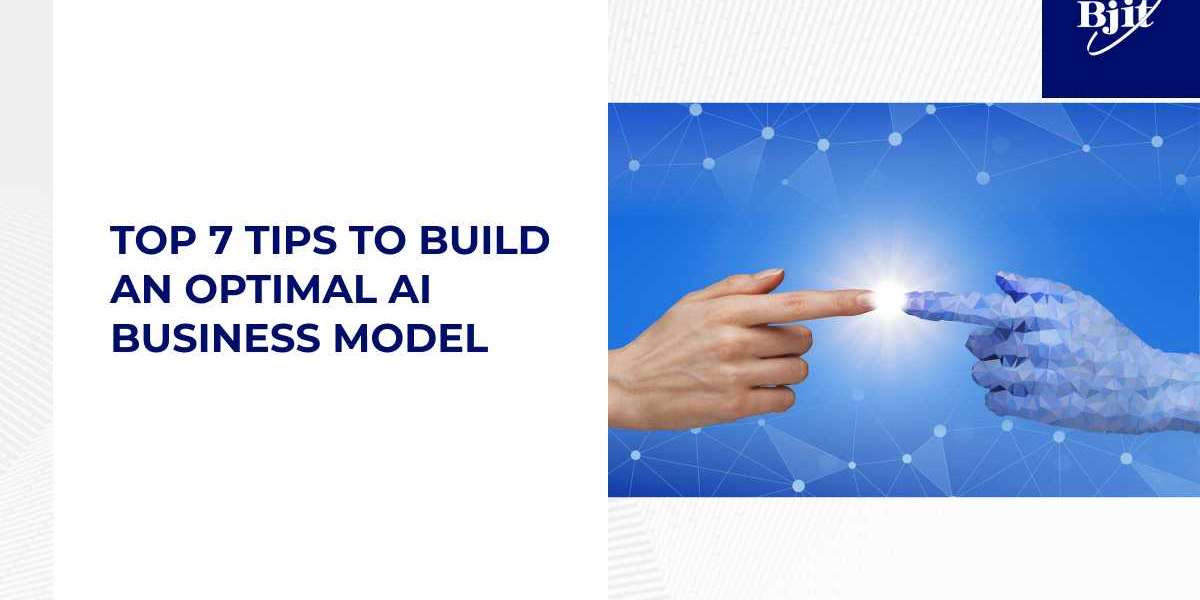 Top 7 Tips To Build An Optimal AI Business Model