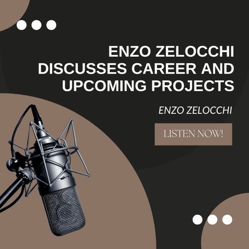 Stream Enzo Zelocchi Discusses Career and Upcoming Projects by Enzo Zelocchi | Listen online for free on SoundCloud