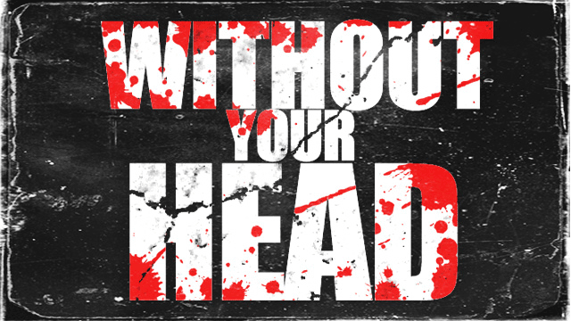 Without Your Head