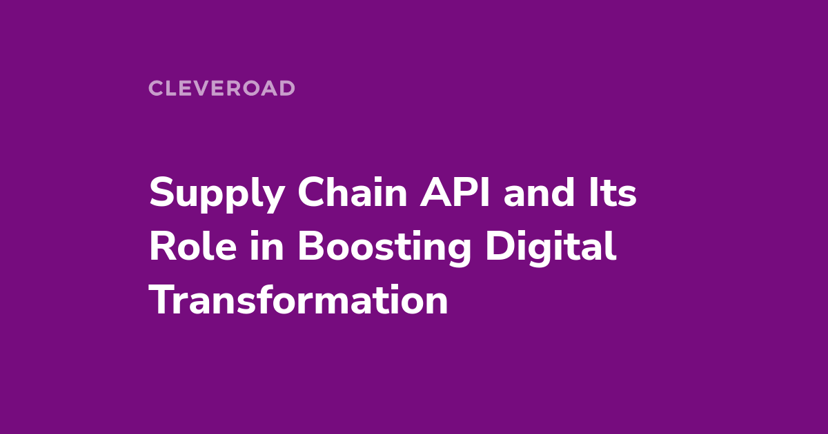 A Comprehensive Guide to Supply Chain API Usage