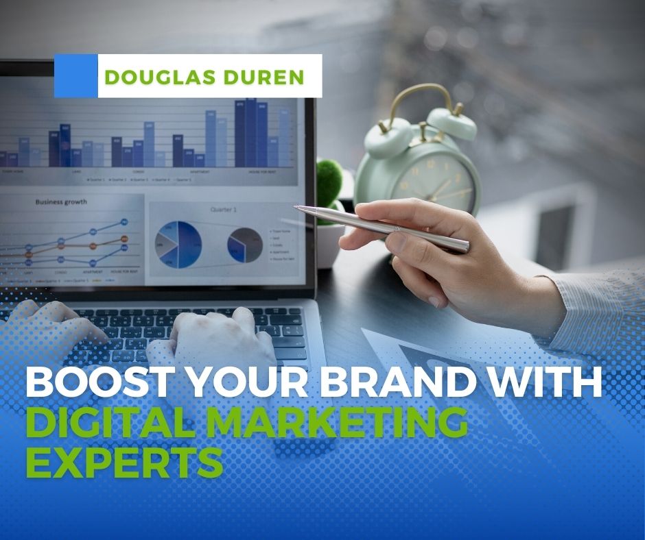 Boost Your Brand with Digital Marketing Experts | Douglas Duren – Douglas Duren