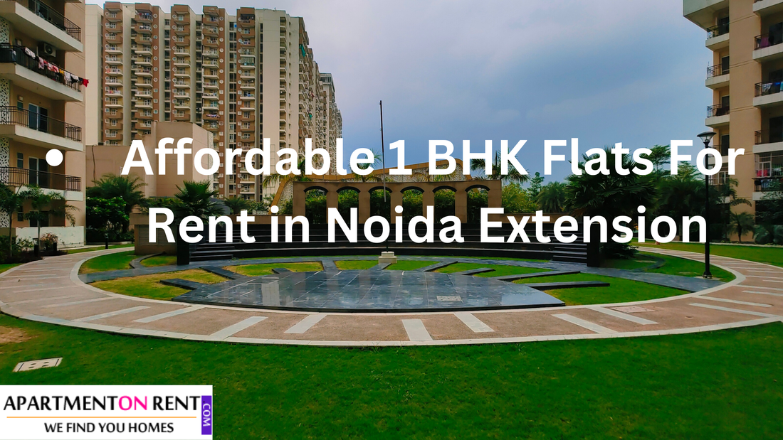 Affordable 1 BHK Flats For Rent in Noida Extension - PROP HUB