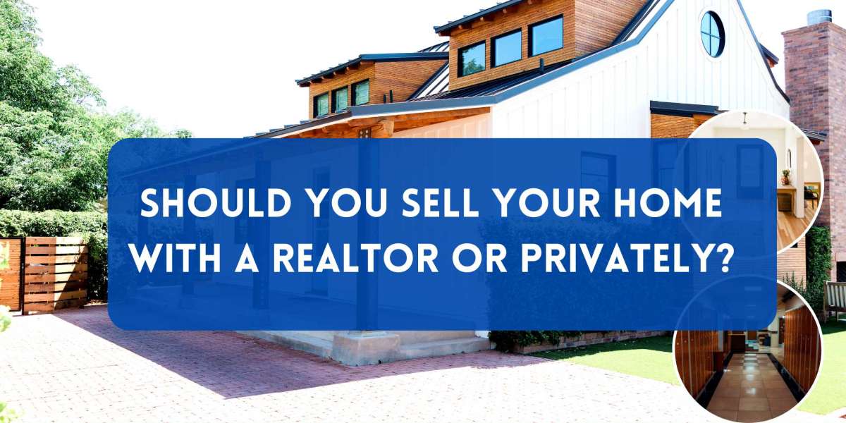 Should You Sell Your Home with a Realtor or Privately? Pros and Cons