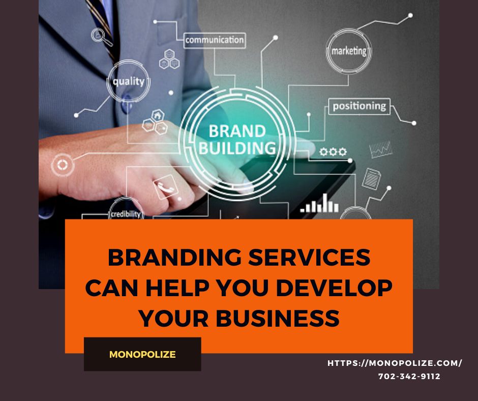 Branding Services Can Help You Develop Your Business | Monopolize – Monopolize