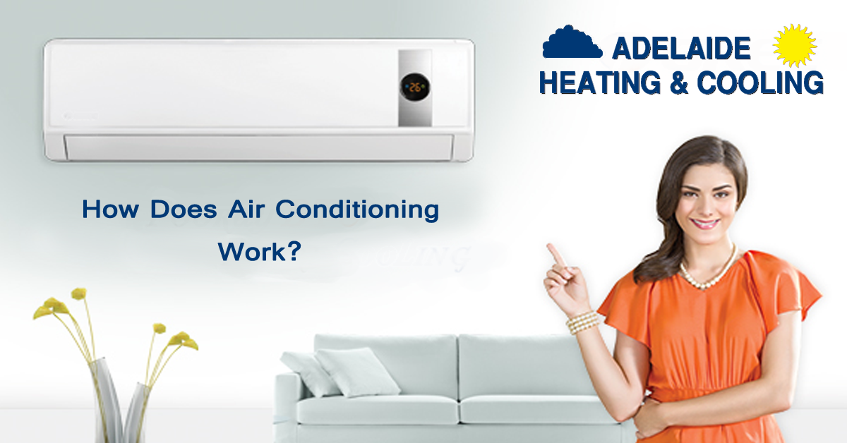 How Does Air Conditioning Work? - Adelaide Heating and Cooling