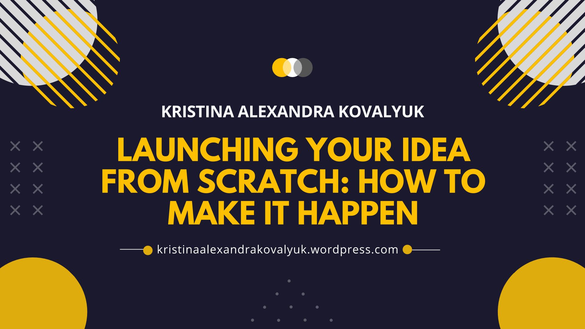 Making Your Idea Happen From Scratch: How To Get Started