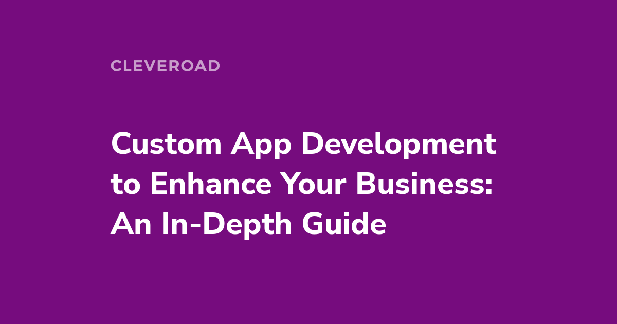 Custom Mobile App Development: From A to Z Guide