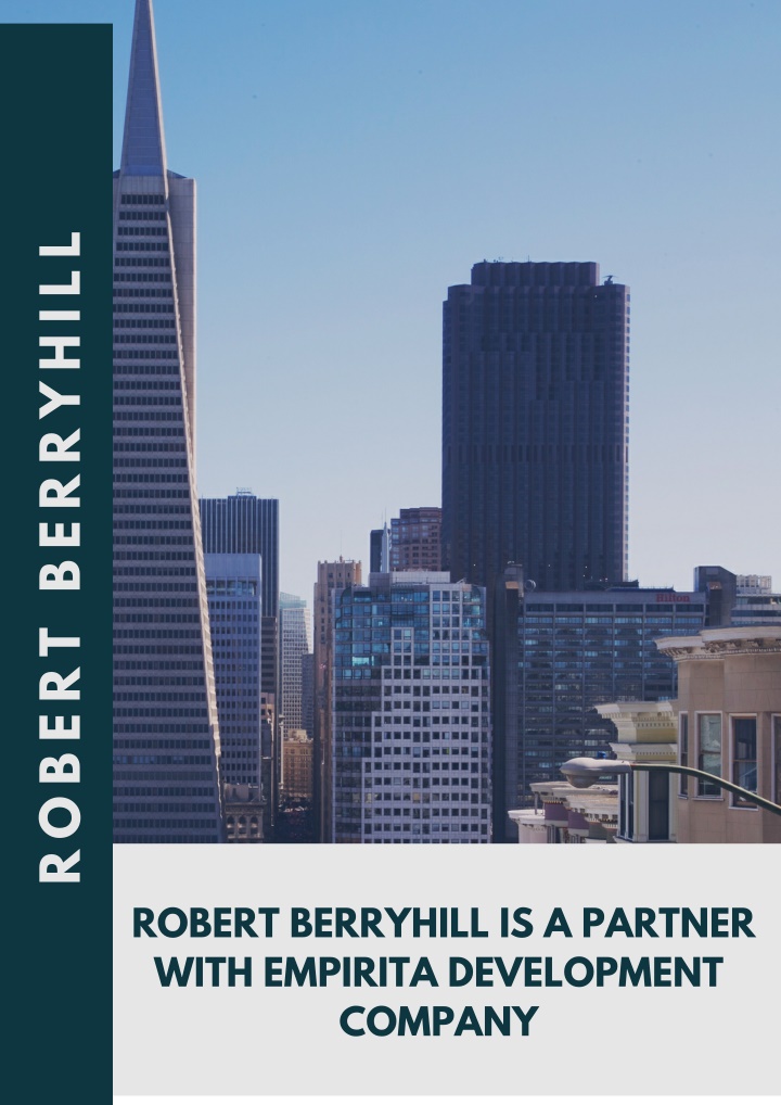 PPT - Robert Berryhill is a Partner With Empirita Development Company PowerPoint Presentation - ID:11803094