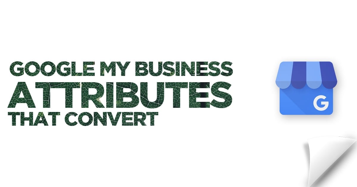 Know More About GMB Attributes for SMBs That Will Convert