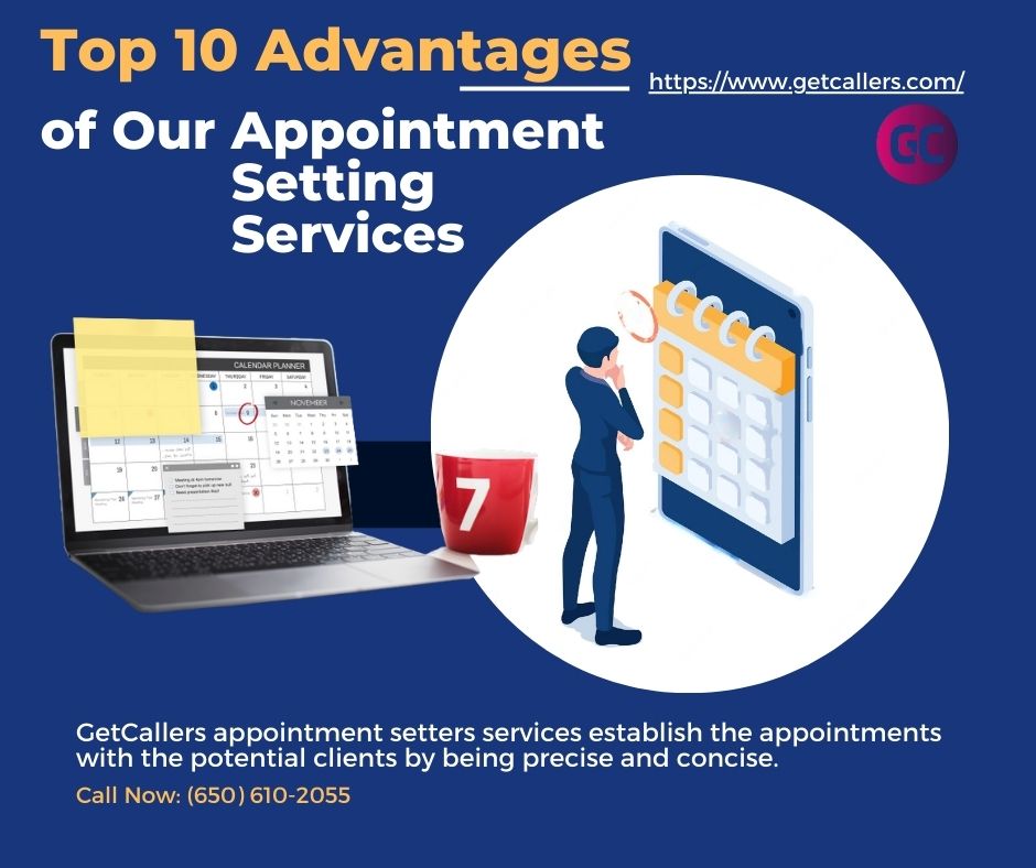 Top 10 Advantages of Our Appointment Setting Services | GetCallers – GetCallers