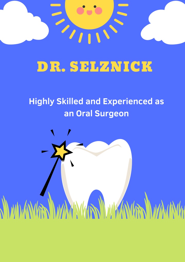 PPT - Dr. Selznick - Highly Skilled and Experienced as an Oral Surgeon PowerPoint Presentation - ID:11835183