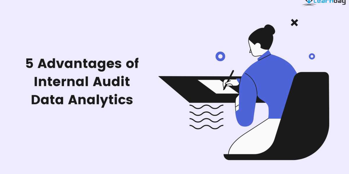 5 Advantages of Internal Audit Data Analytics