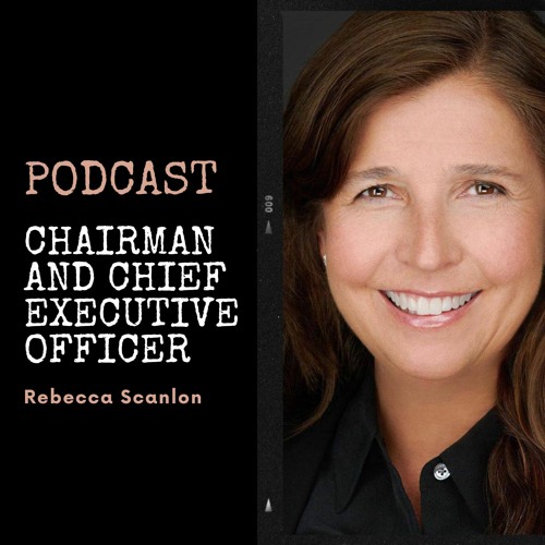 Stream Chairman And CEO: Rebecca Scanlon by Rebecca Scanlon | Listen online for free on SoundCloud