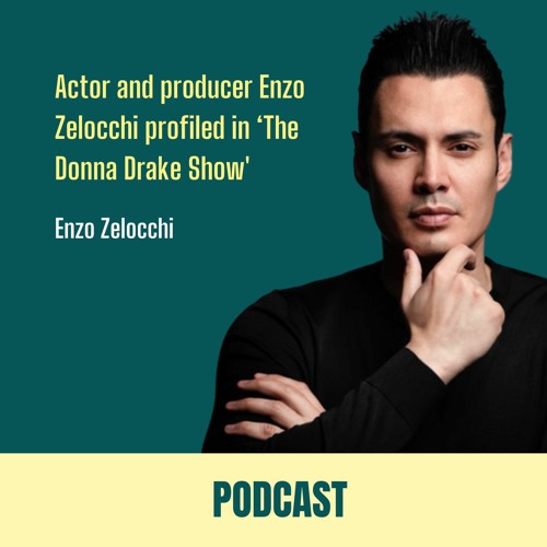 Stream The Donna Drake Show Features Actor and Producer Enzo Zelocchi by Enzo Zelocchi | Listen online for free on SoundCloud