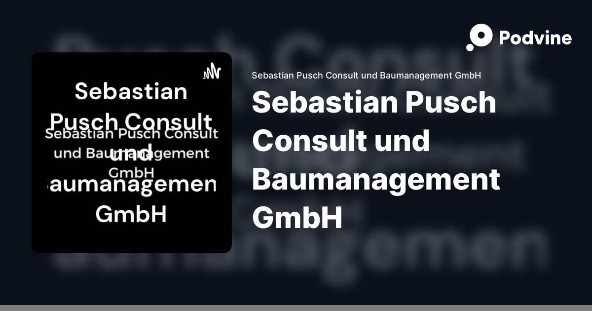 Sebastian Pusch Consult und Baumanagement GmbH - Podvine
