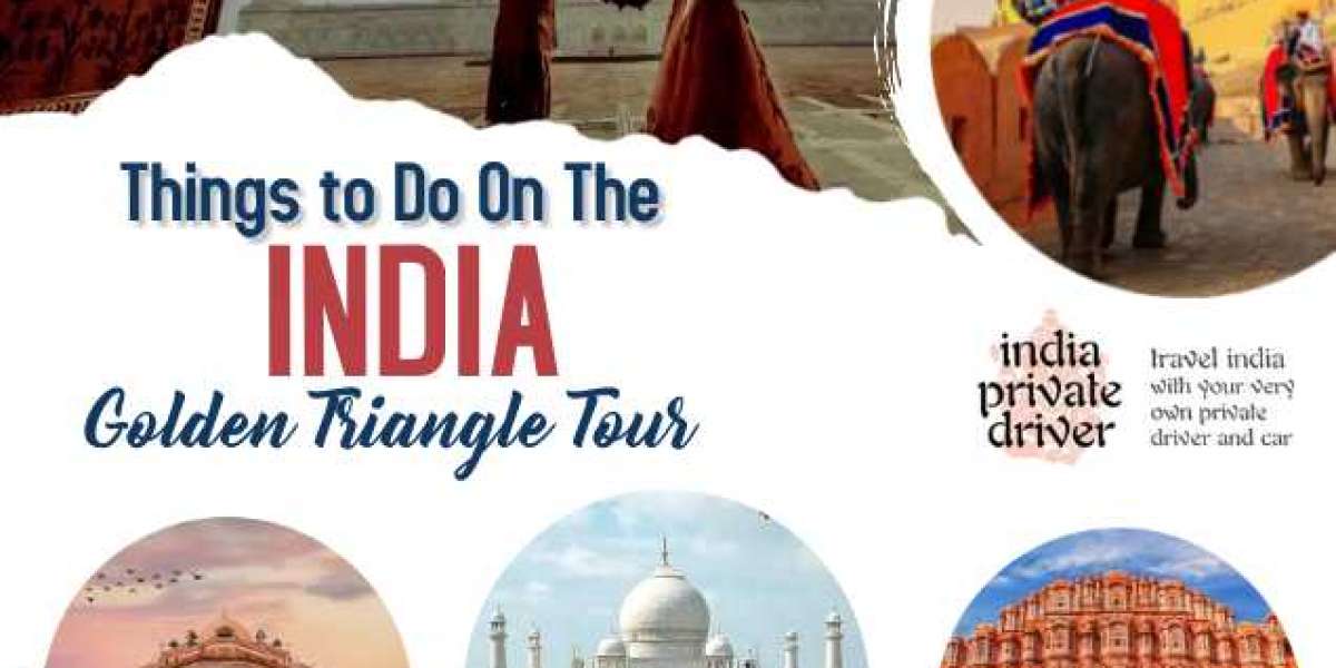 Things to Do On The India Golden Triangle Tour