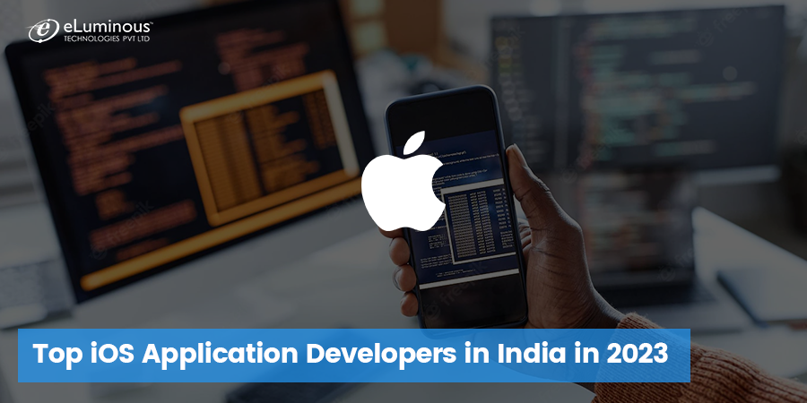 Top iOS Application Developers in India for 2023